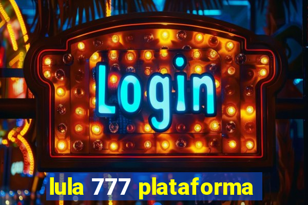 lula 777 plataforma