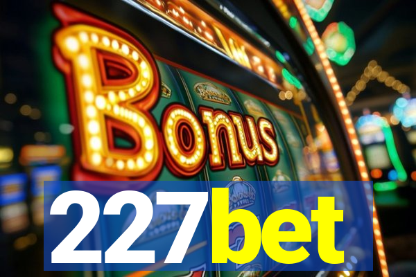 227bet