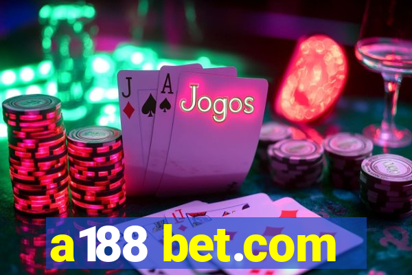 a188 bet.com