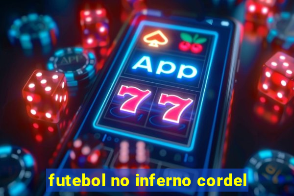 futebol no inferno cordel