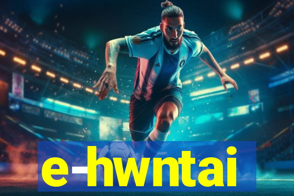 e-hwntai