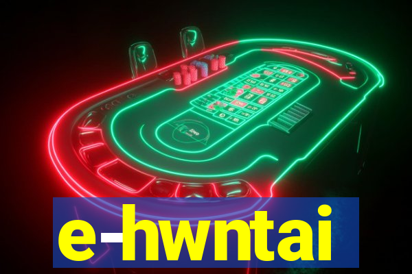 e-hwntai