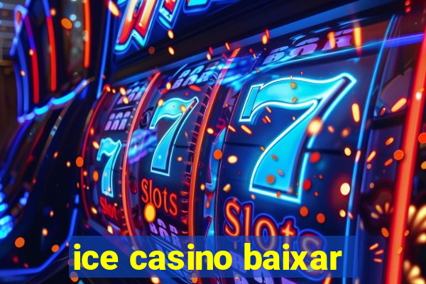 ice casino baixar