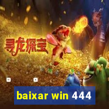 baixar win 444