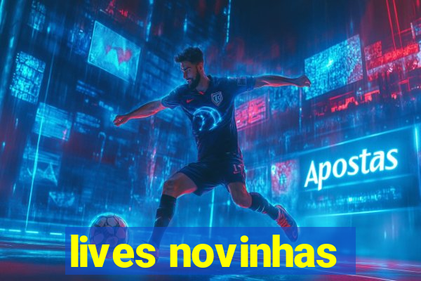 lives novinhas