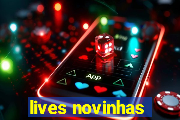 lives novinhas