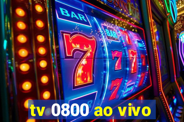 tv 0800 ao vivo