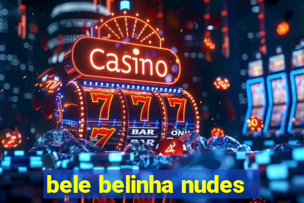 bele belinha nudes