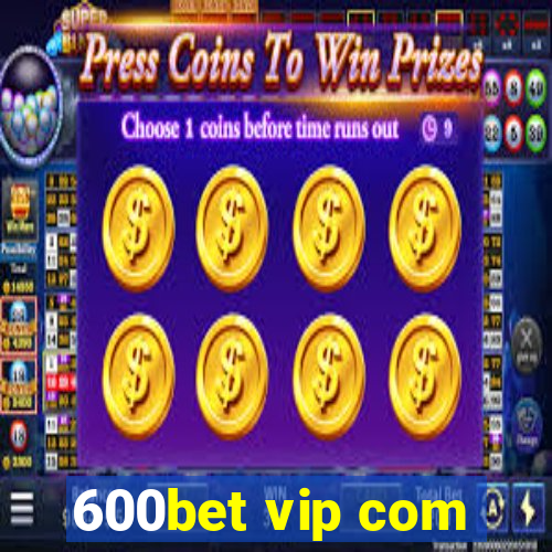 600bet vip com