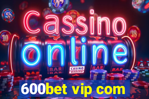 600bet vip com