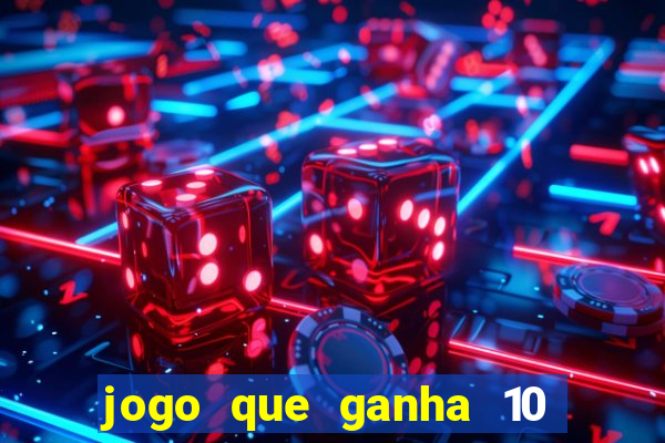 jogo que ganha 10 reais ao se cadastrar