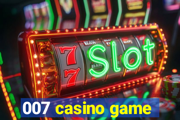 007 casino game