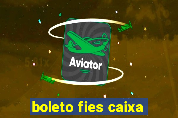 boleto fies caixa