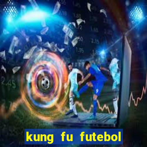 kung fu futebol clube assistir