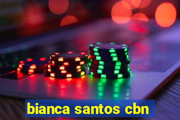 bianca santos cbn