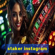 staker instagram