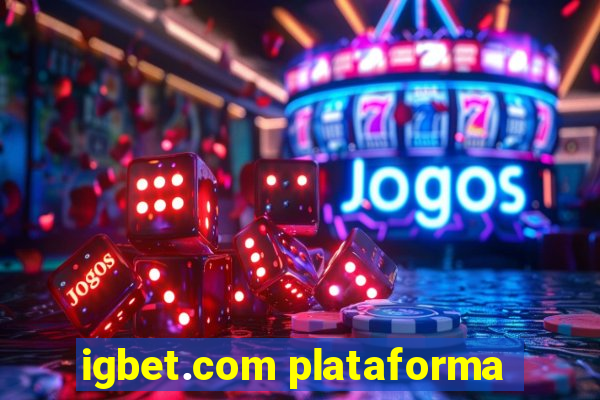 igbet.com plataforma