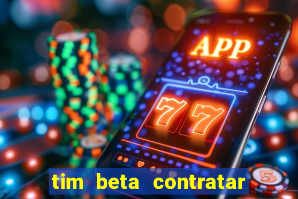 tim beta contratar pacote adicional