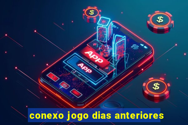 conexo jogo dias anteriores