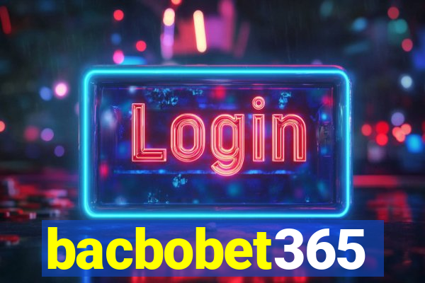 bacbobet365