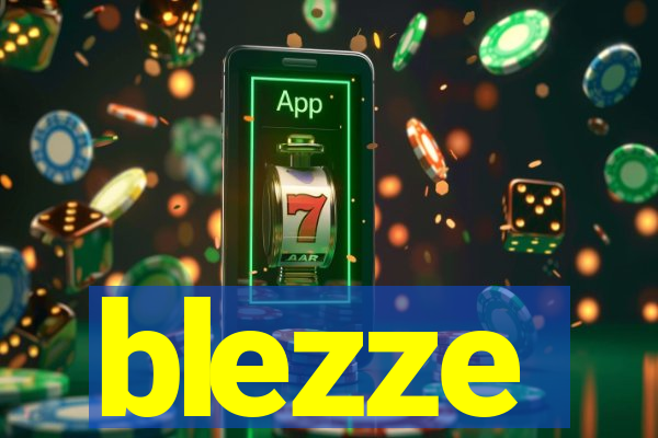 blezze