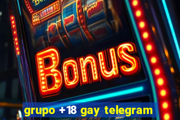 grupo +18 gay telegram