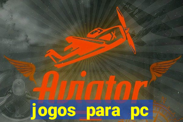 jogos para pc gratis windows 7