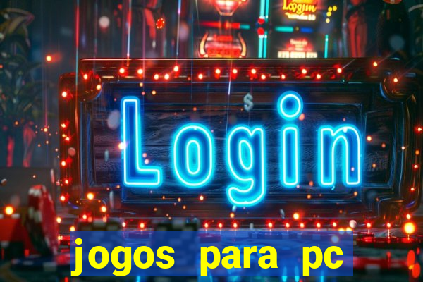 jogos para pc gratis windows 7