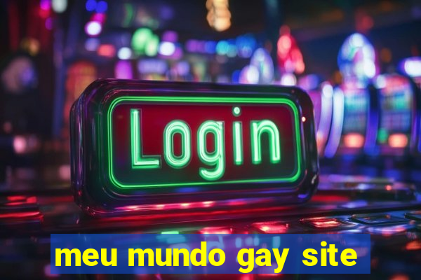 meu mundo gay site