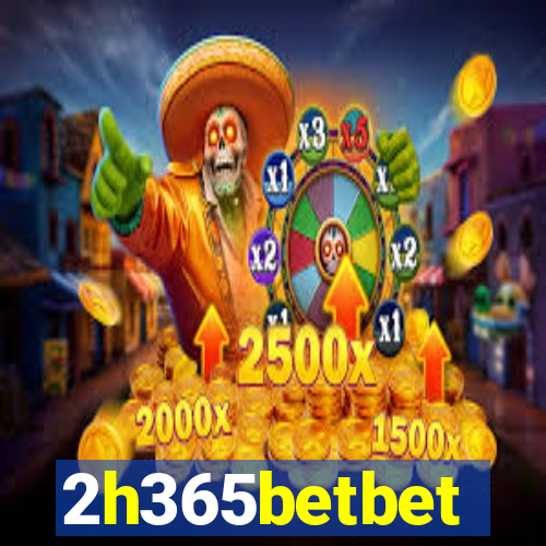 2h365betbet