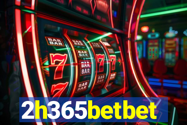 2h365betbet