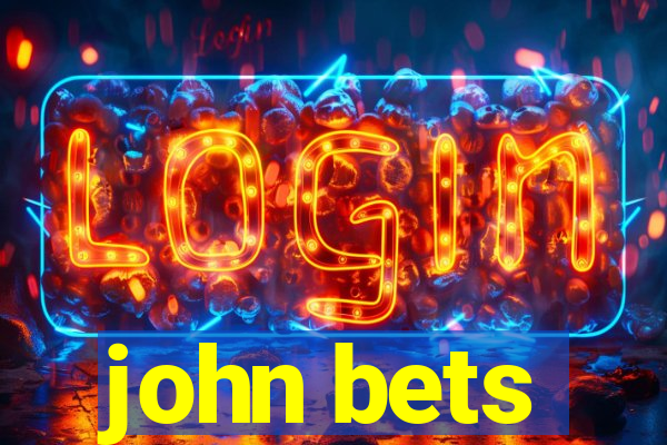 john bets