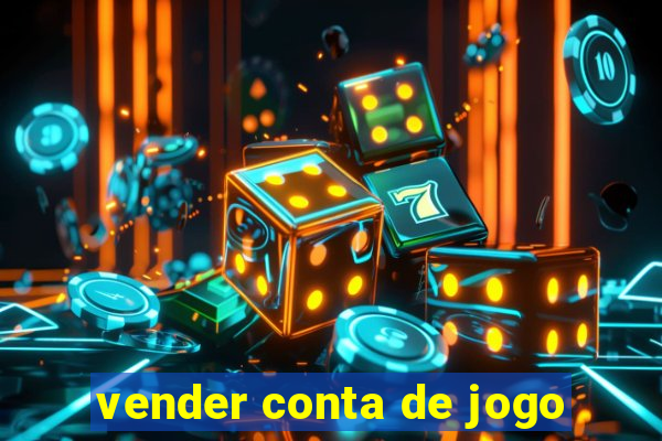 vender conta de jogo