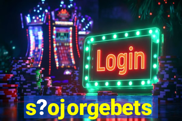 s?ojorgebets