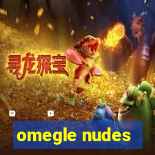 omegle nudes