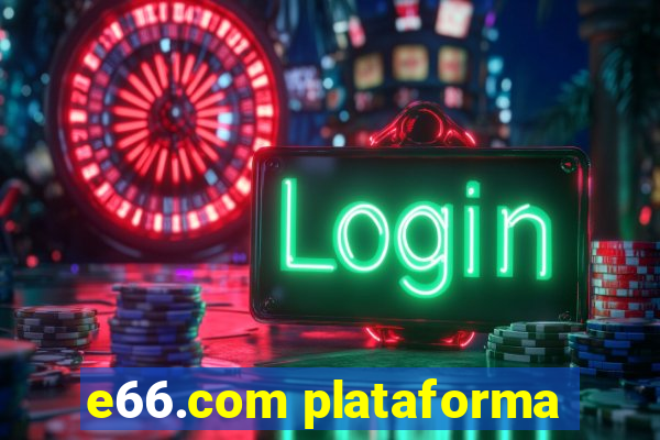 e66.com plataforma