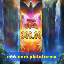 e66.com plataforma