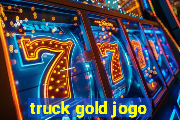 truck gold jogo