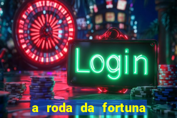 a roda da fortuna o que ele sente por mim