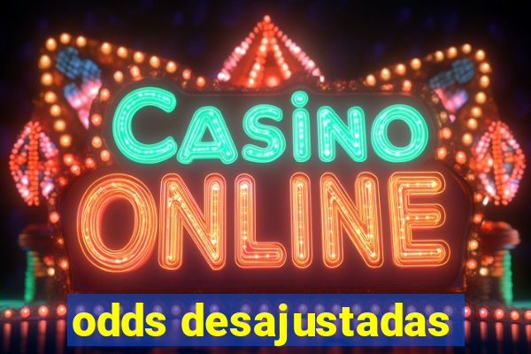 odds desajustadas