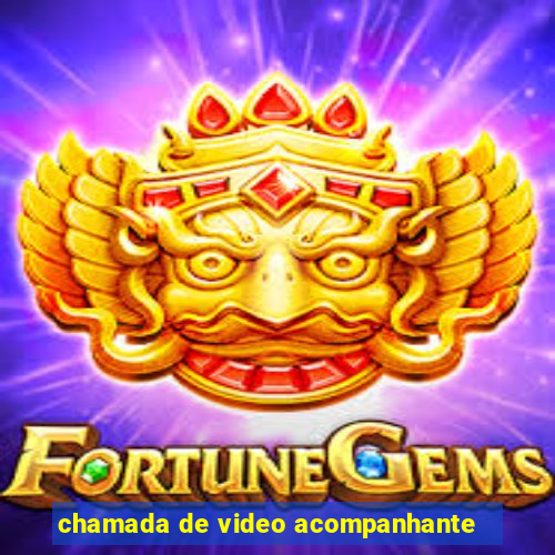 chamada de video acompanhante