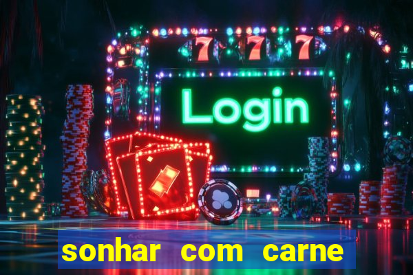 sonhar com carne de porco jogo do bicho