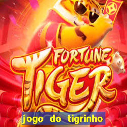 jogo do tigrinho plataforma chinesa