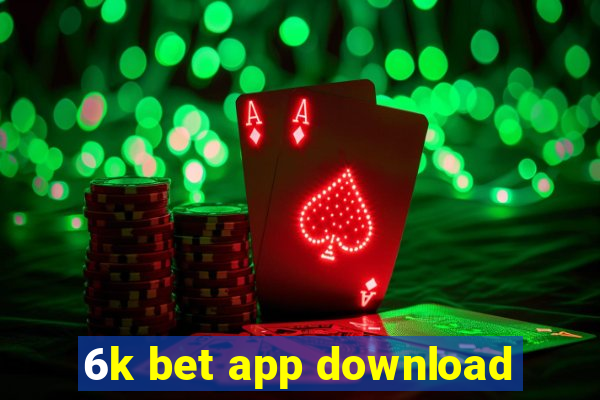 6k bet app download