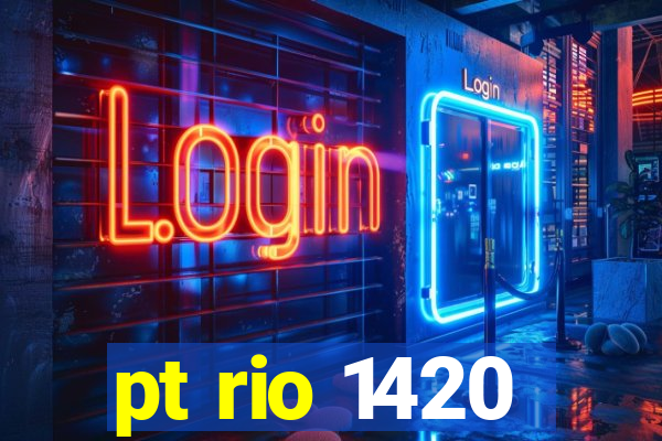 pt rio 1420