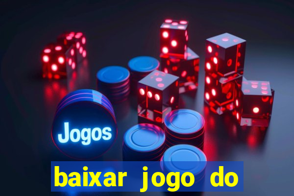 baixar jogo do tigrinho oficial