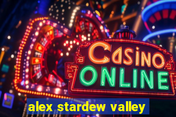 alex stardew valley