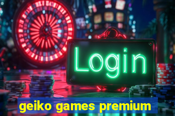 geiko games premium