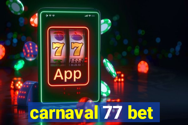 carnaval 77 bet