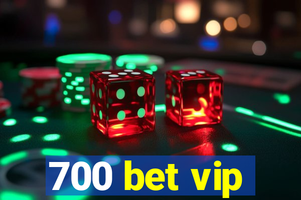 700 bet vip